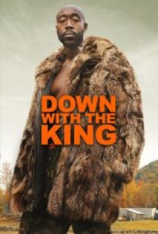 DOWN WITH THE KING (2021) - ดูหนังออนไลน์