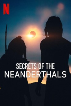 Secrets of the Neanderthals (2024) ความลับของนีแอนเดอร์ทาล - ดูหนังออนไลน