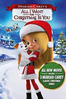 Mariah Carey’s All I Want for Christmas Is You (2017) มารายห์ แครีย์ส ออลไอวอนต์ฟอร์คริสต์มาสอิสยู - ดูหนังออนไลน์