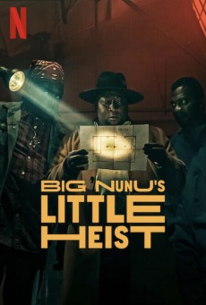 Big Nunu’s Little Heist (2023) ขาใหญ่ปล้นเล็กๆ - ดูหนังออนไลน์