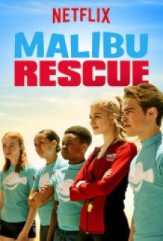 Malibu Rescue (2019) ทีมกู้ภัยมาลิบู - ดูหนังออนไลน์