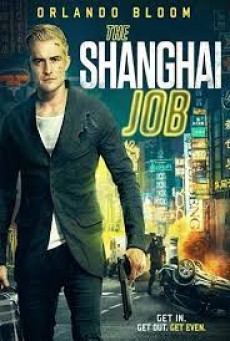 The Shanghai Job (2017) แผนไล่ล่า สุดระห่ำ - ดูหนังออนไลน์