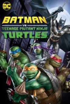 Batman vs Teenage Mutant Ninja Turtles (2019) - ดูหนังออนไลน์