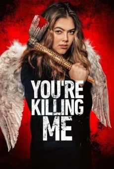 You’re Killing Me (2023) ซับไทย - ดูหนังออนไลน์