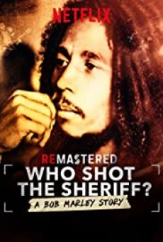 ReMastered: Who Shot the Sheriff? (2018): รื้อคดีสะท้านวงการเพลง: ใครยิงบ็อบ มาร์เลย์ - ดูหนังออนไลน์
