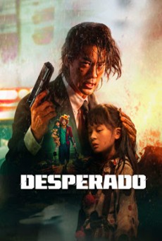 DESPERADO (2024) อาชญากรระห่ำ ซับไทย - ดูหนังออนไลน์