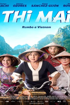 Thi Mai rumbo a Vietnam (2017) ทีไมย์ สายสัมพันธ์เพื่อวันใหม่ - ดูหนังออนไลน์