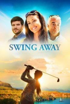 Swing Away สวิงอะเวย์ (2017) - ดูหนังออนไลน์
