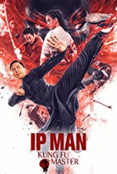 Ip Man Kung Fu Master (2019) - ดูหนังออนไลน์