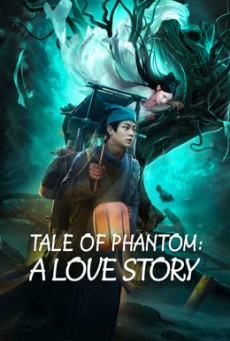 TALE OF PHANTOM A LOVE STORY (2023) ชะตานำพารัก ซับไทย - ดูหนังออนไลน์