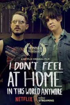 I Don’t Feel at Home in This World Anymore (2017) โลกนี้ไม่ใช่ที่ของฉัน - ดูหนังออนไลน์